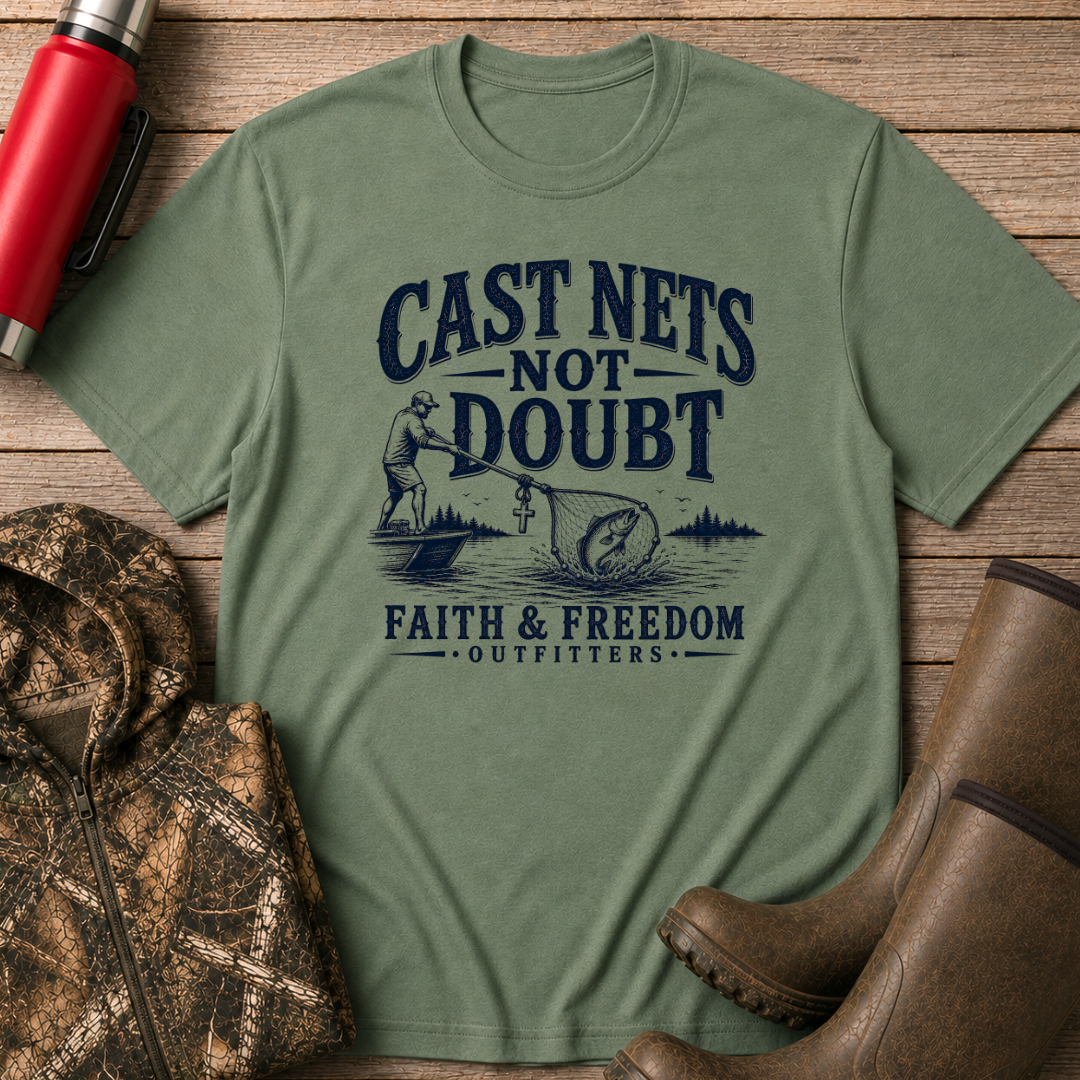 Cast Nets Not Doubts